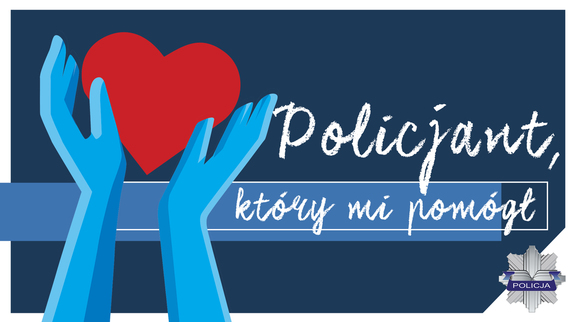 Plakat tematyczny konkursu „Policjant, który mi pomógł”