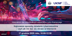 Webinarium CEDUR „Najnowsze sposoby działania cyberoszustów – czyli jak nie dać się okraść w Internecie”